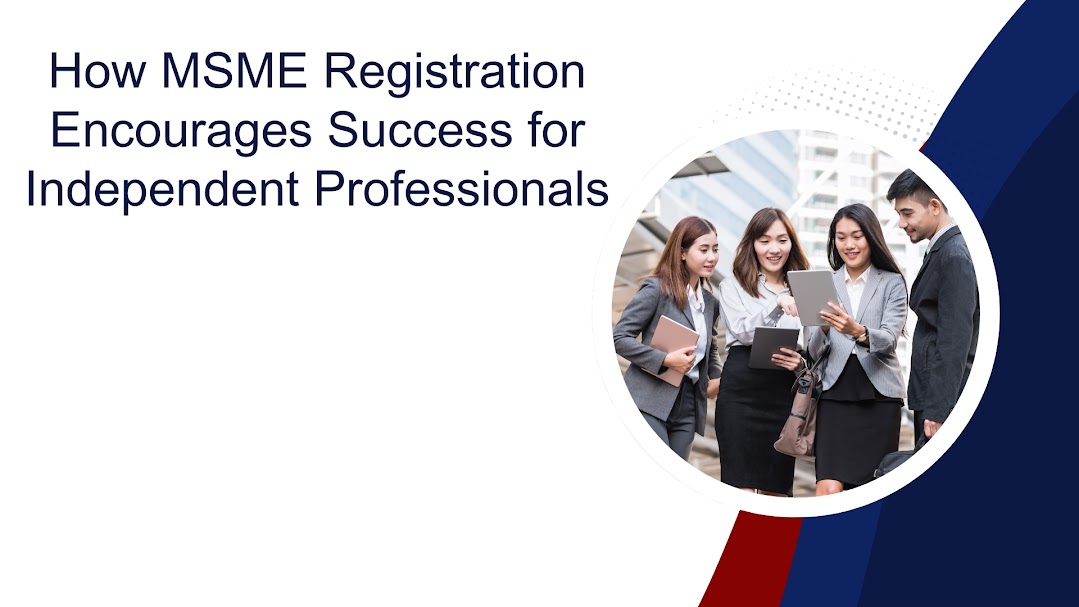How MSME Registration Encourages Success for Independent Professionals