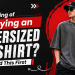 buying an oversized t-shirt